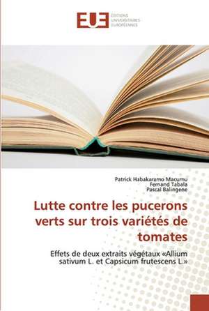 Lutte contre les pucerons verts sur trois variétés de tomates de Patrick Habakaramo Macumu