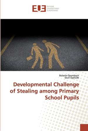 Developmental Challenge of Stealing among Primary School Pupils de Bolanle Oyundoyin