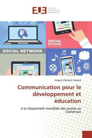 Communication pour le développement et éducation de Angoni Clément Honoré