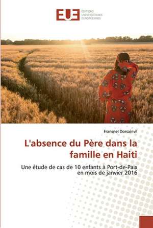 L'absence du Père dans la famille en Haiti de Fransnel Dorsainvil