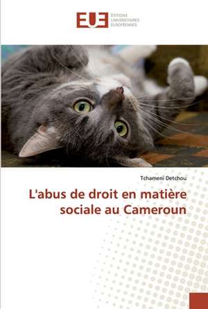 L'abus de droit en matière sociale au Cameroun de Tchameni Detchou