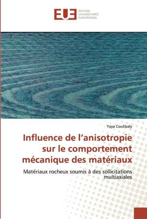 Influence de l¿anisotropie sur le comportement mécanique des matériaux de Yaya Coulibaly