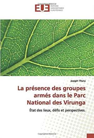 La présence des groupes armés dans le Parc National des Virunga de Joseph T'Hata