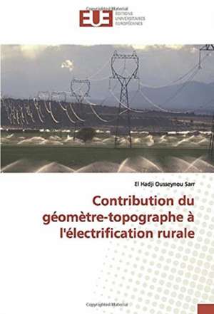 Contribution du géomètre-topographe à l'électrification rurale de El Hadji Ousseynou Sarr