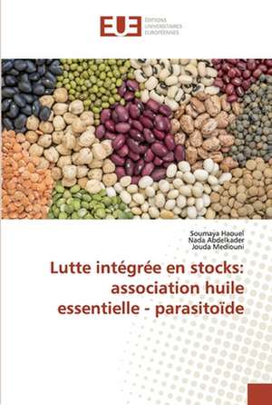 Lutte intégrée en stocks: association huile essentielle - parasitoïde de Soumaya Haouel