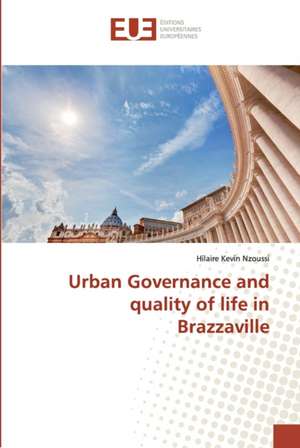 Urban Governance and quality of life in Brazzaville de Hilaire Kevin Nzoussi