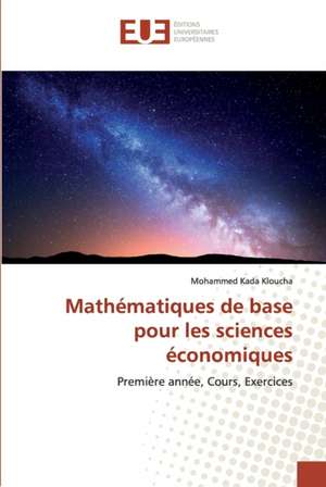 Mathématiques de base pour les sciences économiques de Mohammed Kada Kloucha