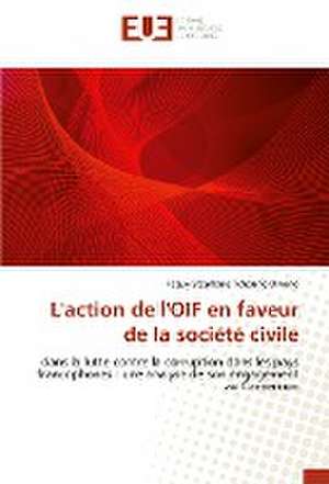 L'action de l'OIF en faveur de la société civile de Peguy Stephane Tchoung Owono