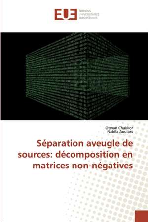 Séparation aveugle de sources: décomposition en matrices non-négatives de Otman Chakkor