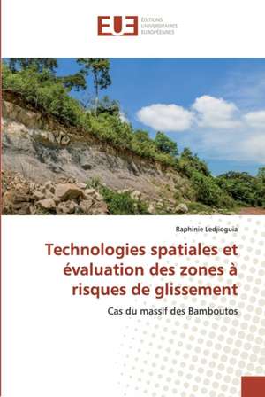 Technologies spatiales et évaluation des zones à risques de glissement de Raphinie Ledjioguia