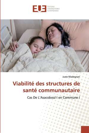 Viabilité des structures de santé communautaire de Juste Madegnan