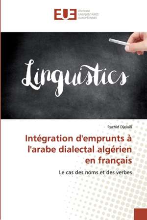 Intégration d'emprunts à l'arabe dialectal algérien en français de Rachid Djelaili