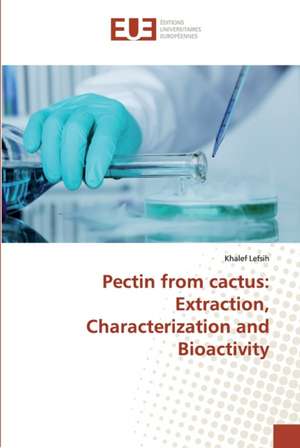 Pectin from cactus: Extraction, Characterization and Bioactivity de Khalef Lefsih