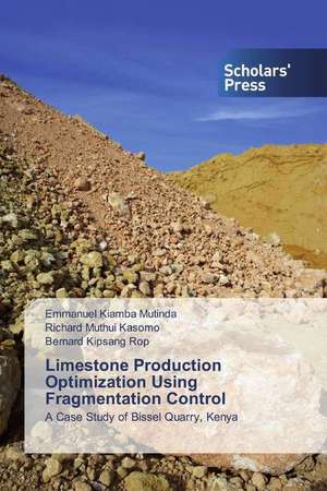 Limestone Production Optimization Using Fragmentation Control de Emmanuel Kiamba Mutinda