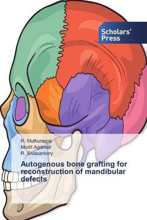 Autogenous bone grafting for reconstruction of mandibular defects de R. Muthunagai