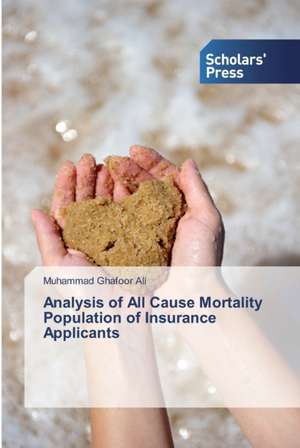 Analysis of All Cause Mortality Population of Insurance Applicants de Muhammad Ghafoor Ali