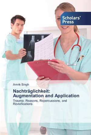 Nachträglichkeit: Augmentation and Application de Amrik Singh