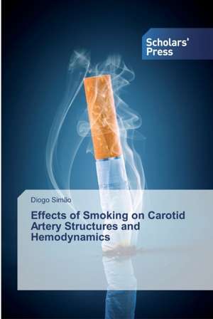 Effects of Smoking on Carotid Artery Structures and Hemodynamics de Diogo Simão