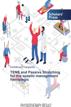 TENS and Passive Stretching for the spastic management hemiplegic de Karthikeyan Thangavelu