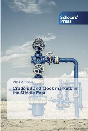 Crude oil and stock markets in the Middle East de Mousa Tawfeeq