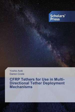 CFRP Tethers for Use in Multi-Directional Tether Deployment Mechanisms de Yoshio Aoki