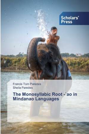 The Monosyllabic Root -`ao in Mindanao Languages de Francis Tom Paredes