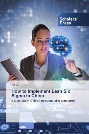 How to implement Lean Six Sigma in China de Na Li