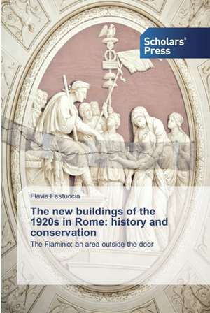 The new buildings of the 1920s in Rome: history and conservation de Flavia Festuccia