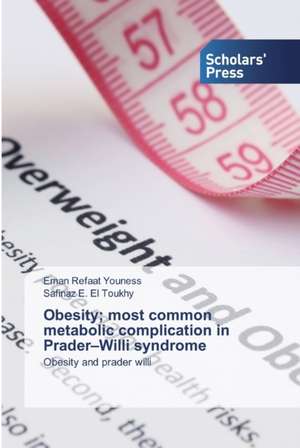 Obesity; most common metabolic complication in Prader¿Willi syndrome de Eman Refaat Youness