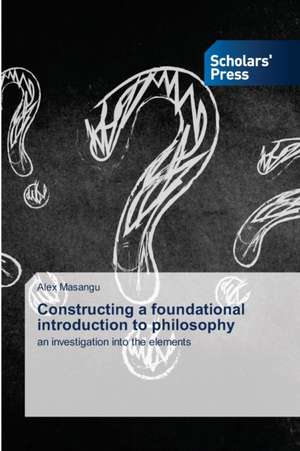 Constructing a foundational introduction to philosophy de Alex Masangu