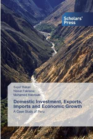 Domestic Investment, Exports, Imports and Economic Growth de Sayef Bakari