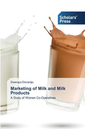 Marketing of Milk and Milk Products de Swarupa Devaraju