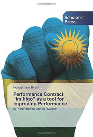 Performance Contract "Imihigo" as a tool for Improving Performance de Ndagijimana Ibrahim