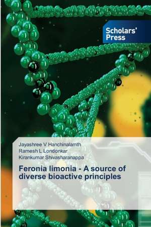 Feronia limonia - A source of diverse bioactive principles de Jayashree V Hanchinalamth