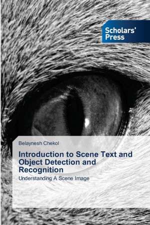Introduction to Scene Text and Object Detection and Recognition de Belaynesh Chekol