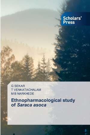 Ethnopharmacological study of Saraca asoca de G. Sekar