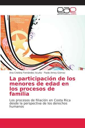 La participación de los menores de edad en los procesos de familia de Ana Cristina Fernández Acuña