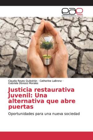 Justicia restaurativa Juvenil: Una alternativa que abre puertas de Claudia Reyes Quilodrán