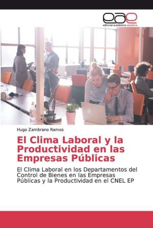 El Clima Laboral y la Productividad en las Empresas Públicas de Hugo Zambrano Ramos