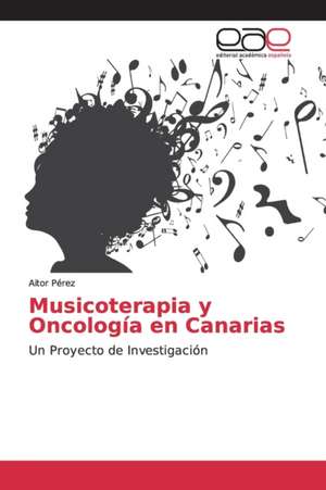 Musicoterapia y Oncología en Canarias de Aitor Pérez