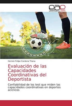 Evaluación de las Capacidades Coordinativas del Deportista de Hernán Felipe Cardona Triana