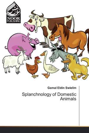 Splanchnology of Domestic Animals de Gamal Eldin Swielim