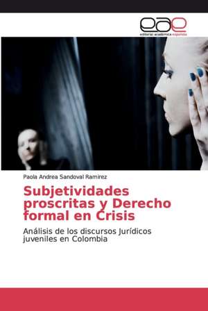 Subjetividades proscritas y Derecho formal en Crisis de Paola Andrea Sandoval Ramirez