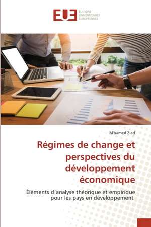 Régimes de change et perspectives du développement économique de M'Hamed Ziad