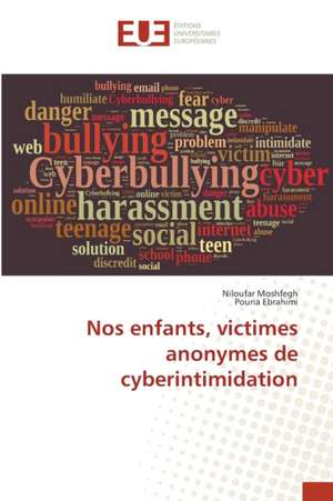 Nos enfants, victimes anonymes de cyberintimidation de Niloufar Moshfegh