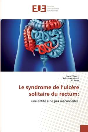 Le syndrome de l¿ulcère solitaire du rectum: de Nour Elleuch