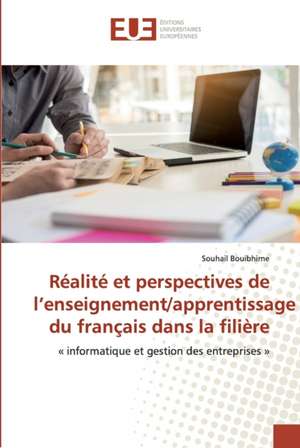 Réalité et perspectives de l¿enseignement/apprentissage du français dans la filière de Souhail Bouibhirne