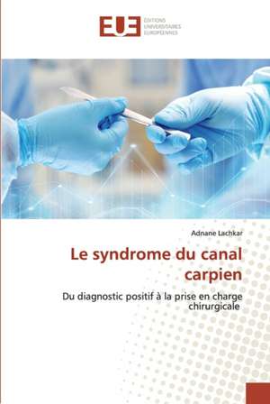 Le syndrome du canal carpien de Adnane Lachkar