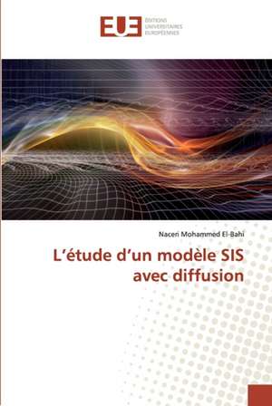 L¿étude d¿un modèle SIS avec diffusion de Naceri Mohammed El-Bahi