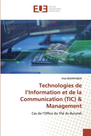 Technologies de l¿Information et de la Communication (TIC) & Management de Vital Ndoriyobija